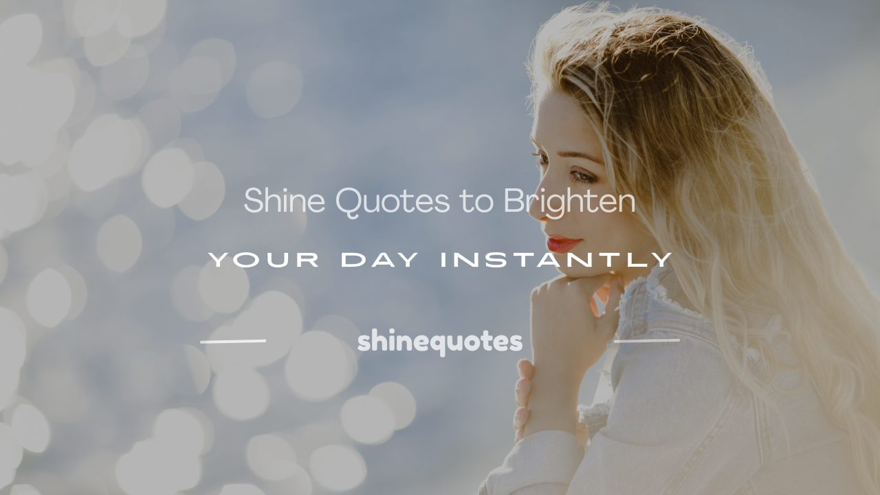 shine quotes