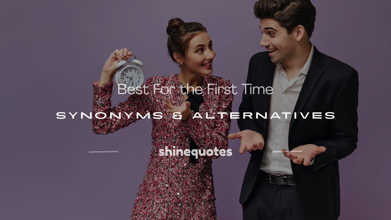 for the first time synonym