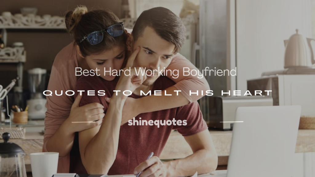 hard working boyfriend quotes