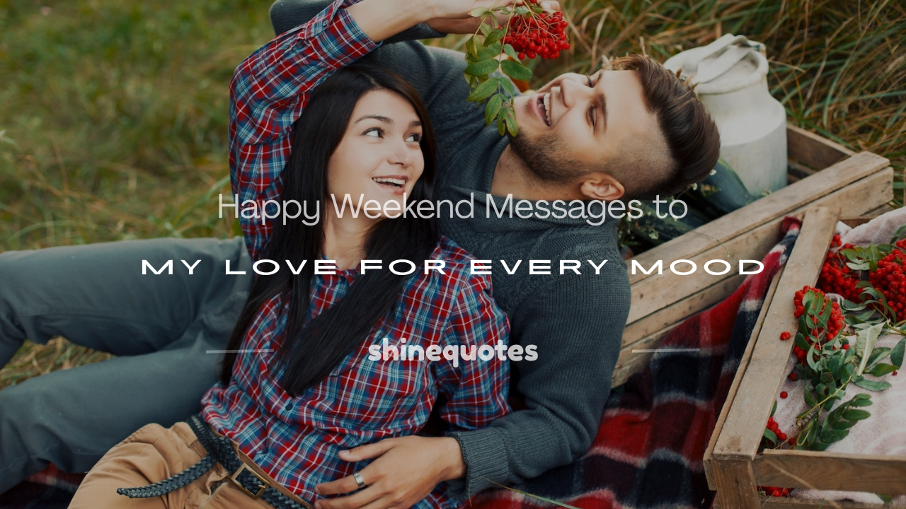 happy weekend messages to my love