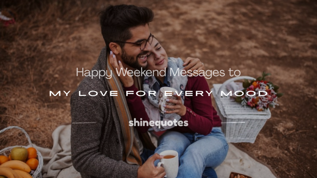happy weekend messages to my love