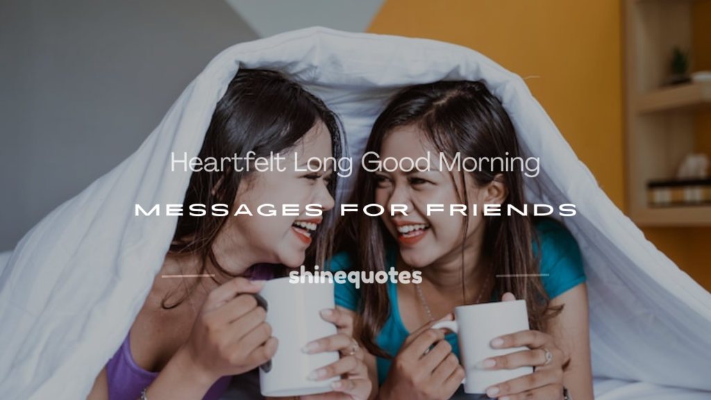 long good morning messages for my friend