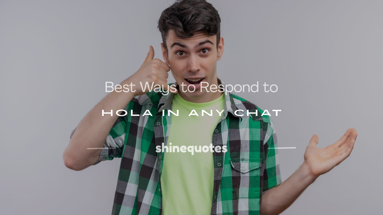 how to respond to hola