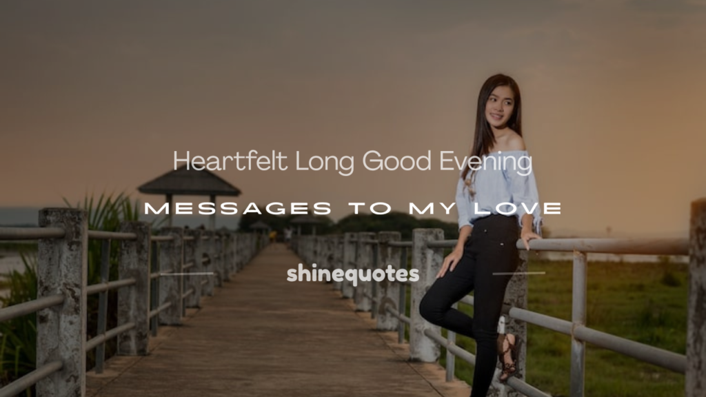 long good evening message to my love